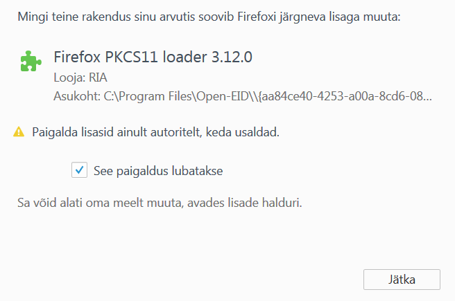 Ekraanil tekst "Mingi teine rakendus sinu arvutis soovib Firefoxi järgneva lisaga muuta: Firefox PKCS11 loader 3.12.0..."